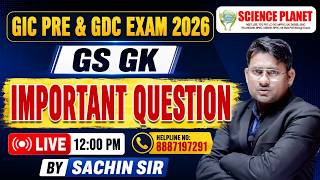 MARATHON CLASS #GIC & GDC EXAM GS/GK MOST IMP MCQ || QUESTION PRACTICE SESSION || BY - SACHIN SIR