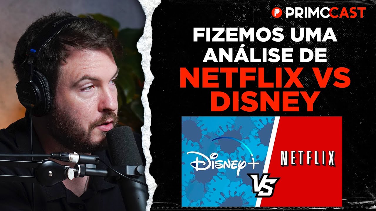 NETFLIX vs DISNEY: Qual empresa é melhor? | PrimoCast 253