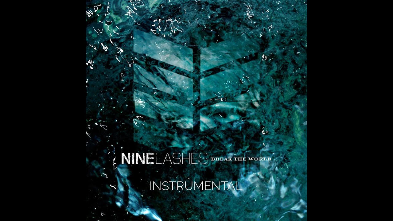 Nine lashes - Break The World (Instrumental) Nine lashes - Break The World (Instrumental)
