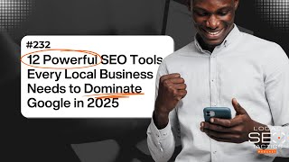12 Powerful SEO Tools Every Loval Business Needs to Dominate Google in 2025