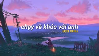 Yêu đương khó quá thì chạy về khóc với anh!! Những Bản Nhạc Lofi Chill Cực Hay