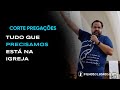 Tudo que precisamos está na Igreja! #cortes Moisés Rocha