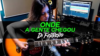 Cover de Onde A Gente Chegou - Di Ferrero - Aluna Adriana Esteduto