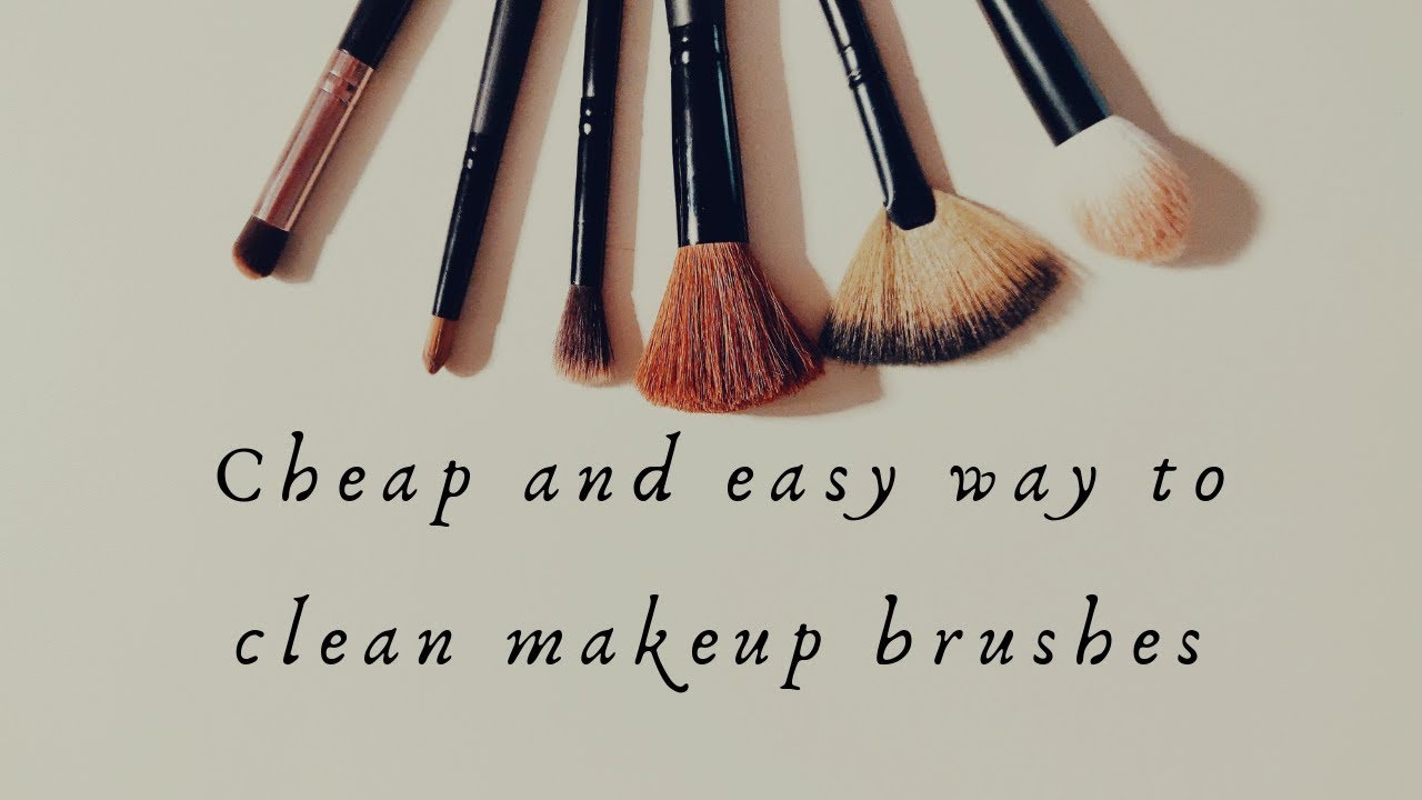 Cheap & Easy Cleaning Makeup Brushes - YouTube
