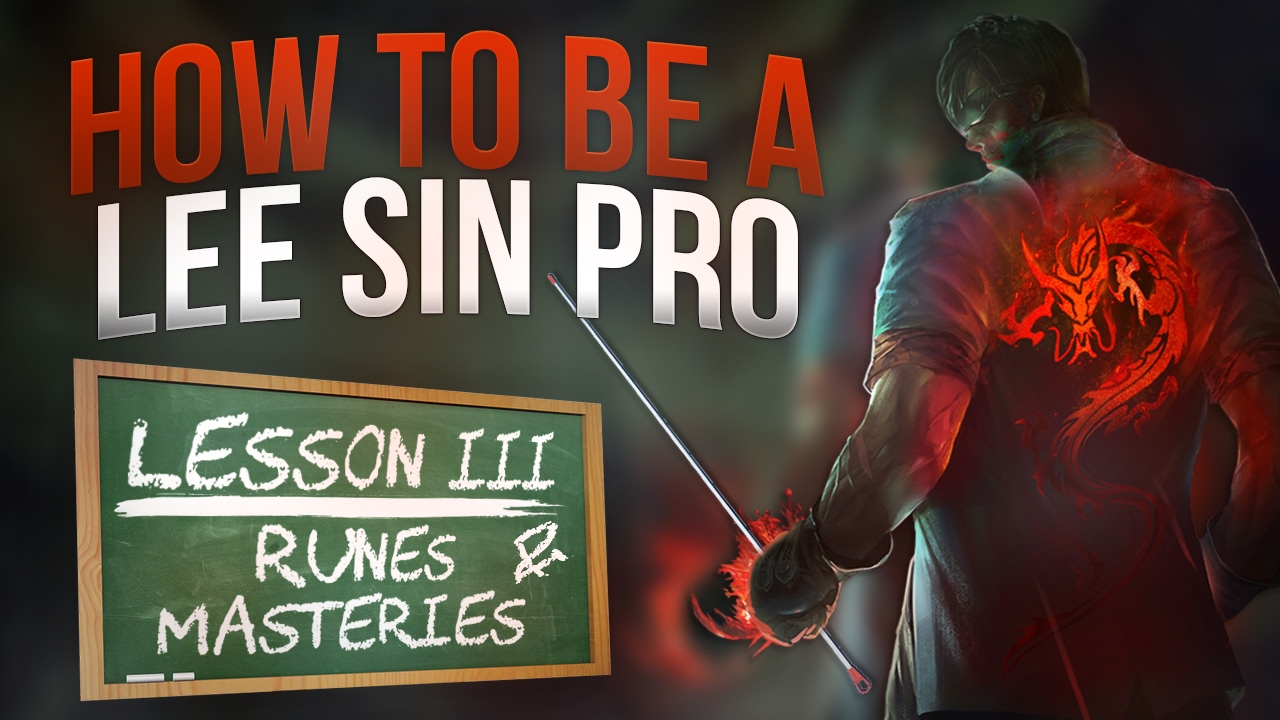 HOW TO BE A LEE SIN PRO! Lesson 3: Runes & Masteries - League of Legends