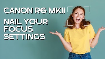 Canon R6 Mark 2 - BEST Focus Settings in 2 Minutes