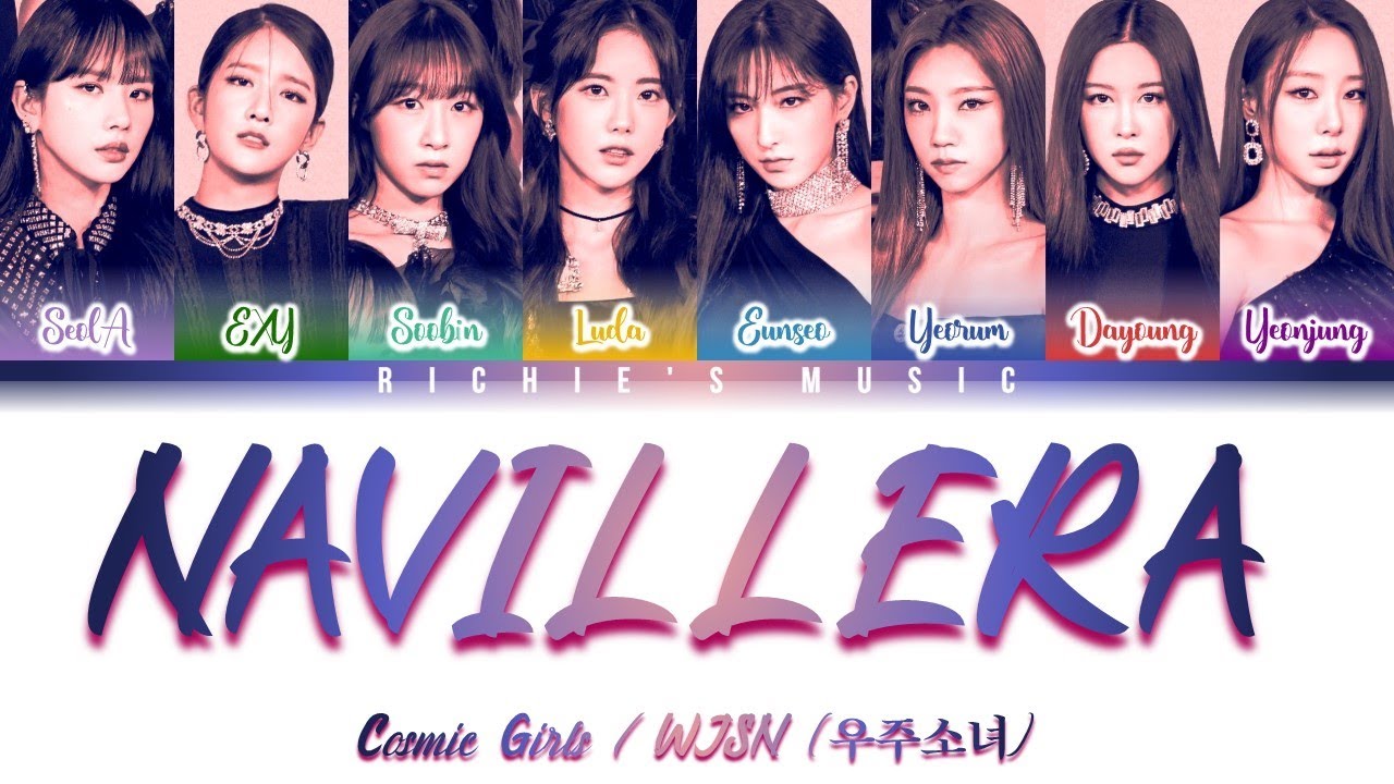[QUEENDOM 2] Cosmic Girls / WJSN (우주소녀) - NAVILLERA [Color Coded Lyrics Han|Rom|Eng]