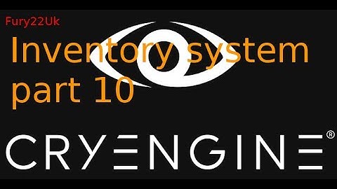 CRYENGINE *TUTORIAL* - RPG INVENTORY SYSTEM from scratch part 10
