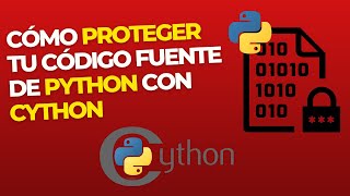CÓMO proteger el código fuente en PYTHON utilizando CYTHON