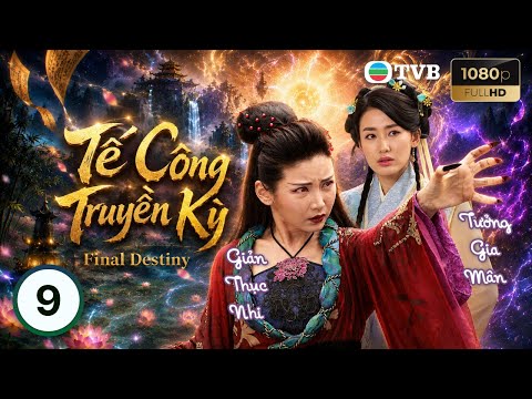 Phim TVB lồng tiếng Tế Công Truyền Kỳ (Final Destiny) 9/20 | Tiêu Chính Nam, Thang Lạc Văn | 2021