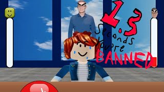 Ban Simulator 2000 (He’s right behind me isn’t he)