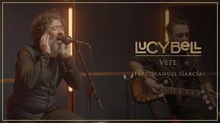 Lucybell - Vete (feat. Manuel Garcia) [Video Oficial] chords