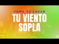 Toma Tu Lugar - Tu Viento Sopla