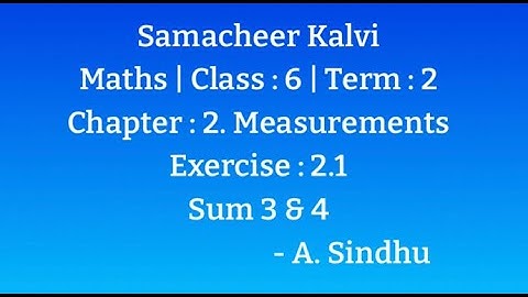 6th Maths Term 2 Samacheer | Chapter 2 | Measurements | Exercise 2.1 | Sum 3 & 4