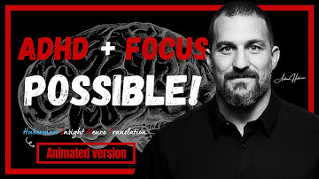 If Your ADHD Says You Can’t Focus, This Video Proves Otherwise | Huberman Animation