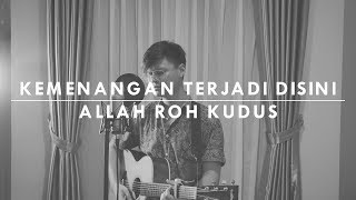 #SaatTeduh - Kemenangan Terjadi Disini & Allah Roh Kudus (Yeshua Abraham)