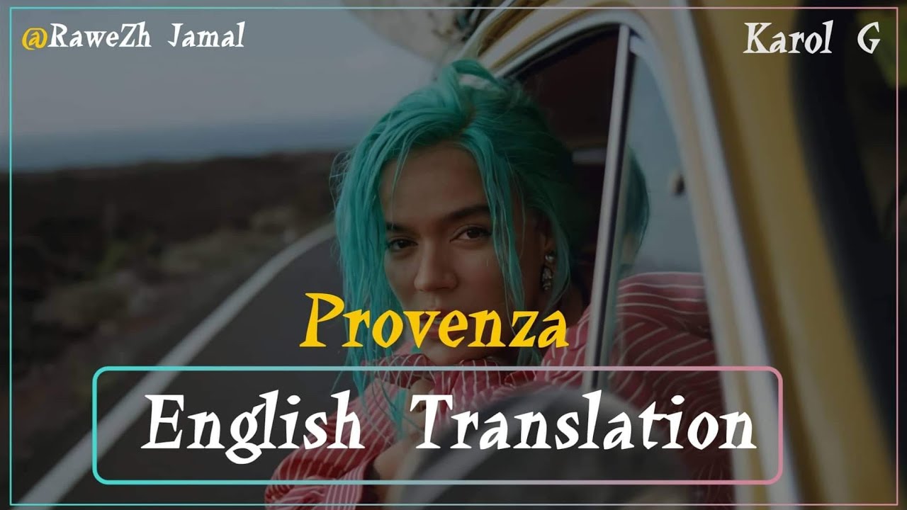 Karol G's 'Provenza' Lyrics Translated to English – Billboard