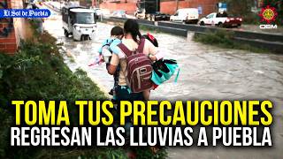 Siguen las lluvias en Puebla para este fin de semana… esto sabemos del clima
