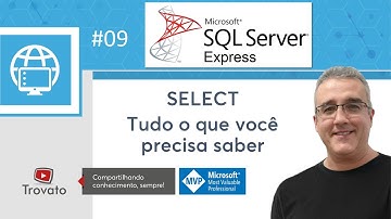SQL SERVER - 09 - SELECT - Tudo o que você precisa saber