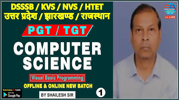 PGT / TGT COMPUTER SCIENCE (Visual Basic Programming) CLASS-1 DSSSB KVS NVS HTET UP RPSC UGC NET JRF