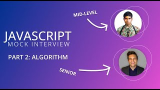 Famous Mid-Level JavaScript Interview - Part 2: Algorithm + Debrief Wealth