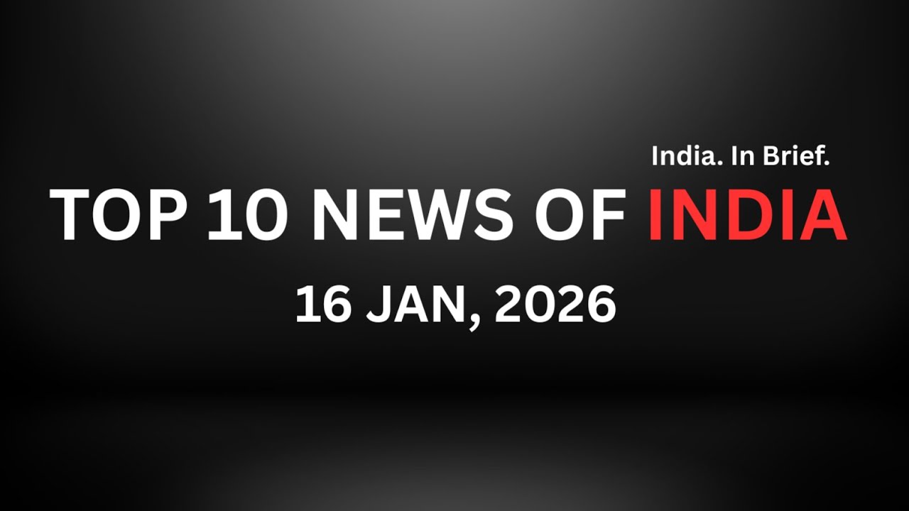 Breaking News Today 16 JAN, 2026 | Major Updates of India | IndiaInBriefly