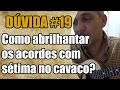 Como Abrilhantar os Acordes Com Sétima no Cavaquinho? Dúvida #19 (Prof Damiro)