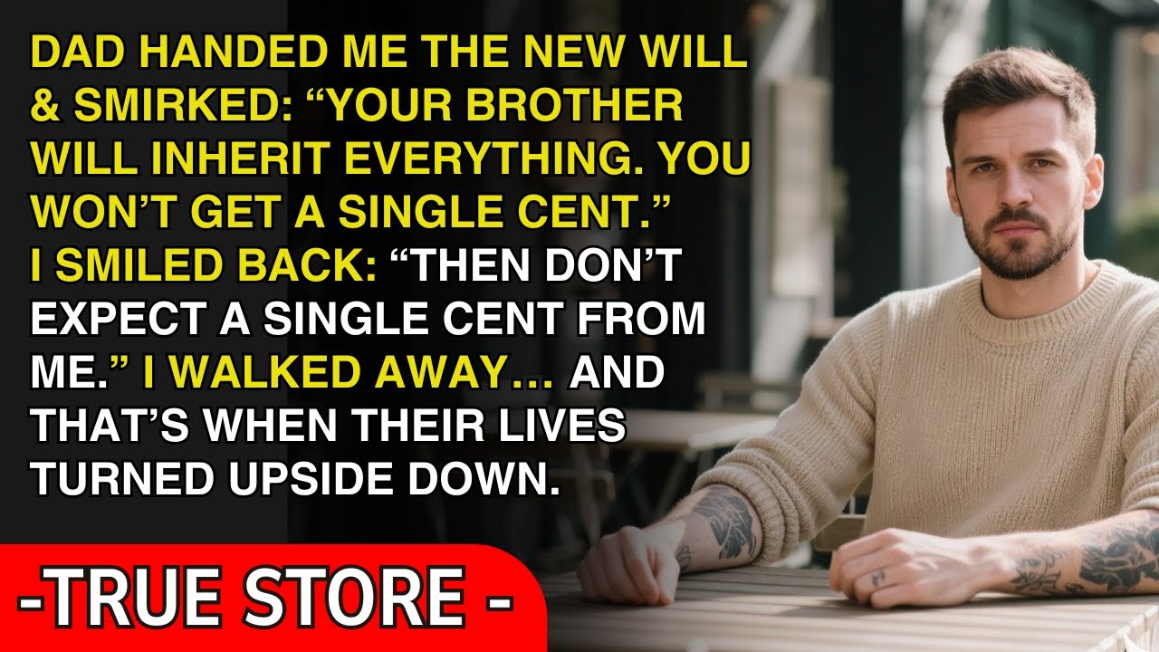 Dad Handed Me The New Will: “Your Brother Will Inherit Everything. You Won’t Get A Single Cent.”