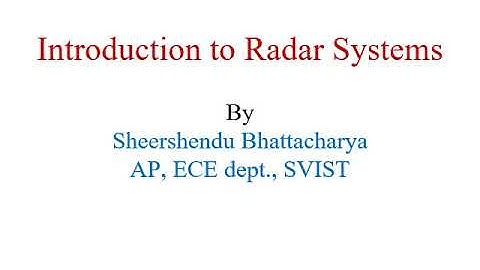 INTRODUCTION TO RADAR SYSTEMS