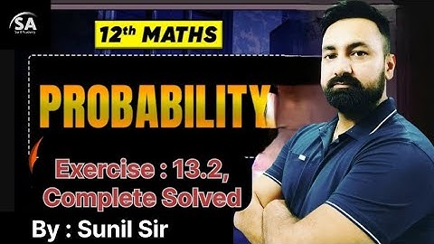 Class 12 Maths Chapter 13 Probability Ex : 13.2 Complete Solved #cbse#ncert#class12math!!!