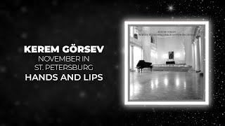 Kerem Görsev - Hands And Lips (Official Audio Video)