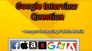 329. Longest Increasing Path in a Matrix || Leetcode || google Interview Question