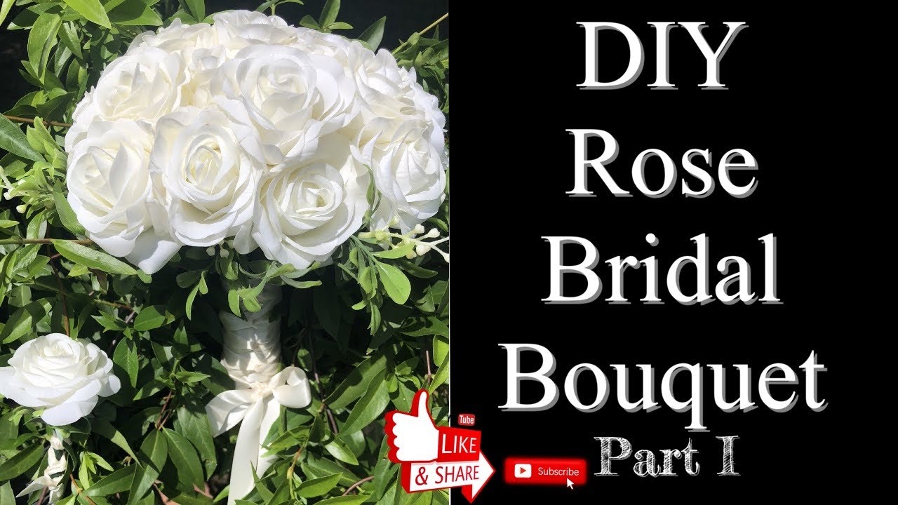 DIY Rose Bridal Bouquet YouTube