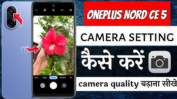 OnePlus Nord CE 5 5G camera settings | oneplus nord ce 5 camera setting kaise kare
