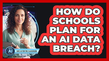 How Do Schools Plan For An AI Data Breach?