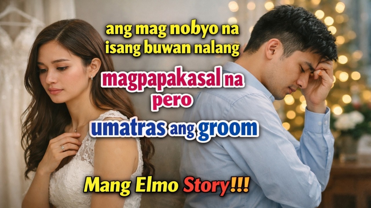 ANG MAG NOBYO NA ISANG BUWAN NALANG MAGPAPAKASAL NA  UMATRAS ANG GROOM | Mang Elmo Story