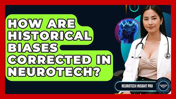 How Are Historical Biases Corrected In Neurotech? - Neurotech Insight Pro