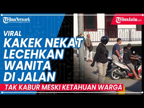 Kakek Lecehkan Wanita di Jalan, Tidak Kabur MeskiSudah Ketahuan Warga