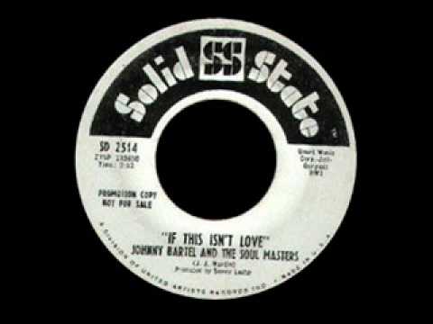 Johnny Bartel And The Soul Masters - If This Isn't Love