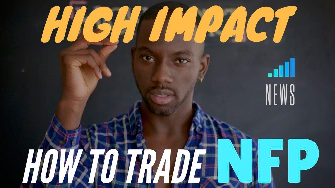 How To Trade Nfp High Impact Forex News Non Farm Payroll - 