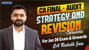 CA Final Audit Exam Strategy & Revision Session Information for Jan 26 by CA Rishabh Jain