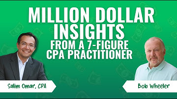 Million Dollar Insights from a 7-Figure CPA Practitioner