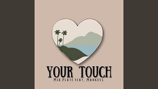Your Touch (feat. Mahkess)