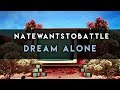 NateWantsToBattle: Dream Alone