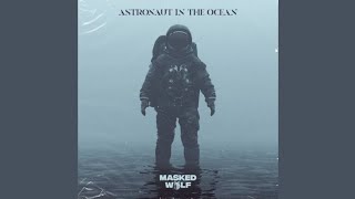 Astronaut In The Ocean (Masked Wolf)