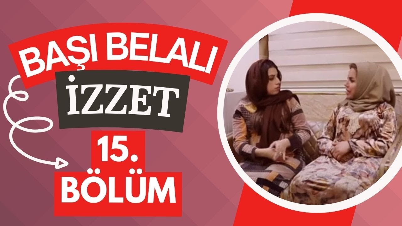 Başı Belalı İzzet - 15. Bölüm