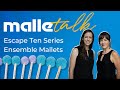 Malletalk  escape ten series ensemble mallets