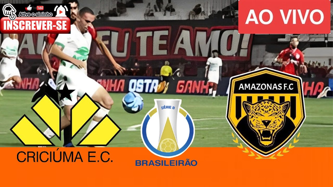 ⚪AMAZONAS X CRICIUMA ⚪AO VIVO (COM IMAGENS) ASSISTA AGORA⚽BRASILEIRÃO ...