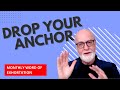 Drop Your Anchor - Monthly Word of Exhortation