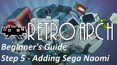 Easy Guide To RetroArch 2024 - Adding Sega Naomi
